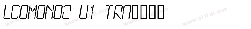 LCDMono2 U1 tra字体转换